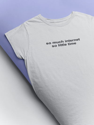 So Much Internet So Little Time Women Half Sleeves T-shirt- FunkyTeesClub