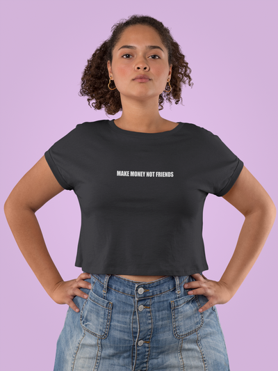 Make Money Not Friends Quotes Women Crop Top- FunkyTeesClub