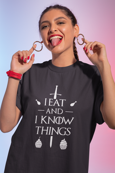 I Eat And I Know Things Funny Women Half Sleeves T-shirt- FunkyTeesClub