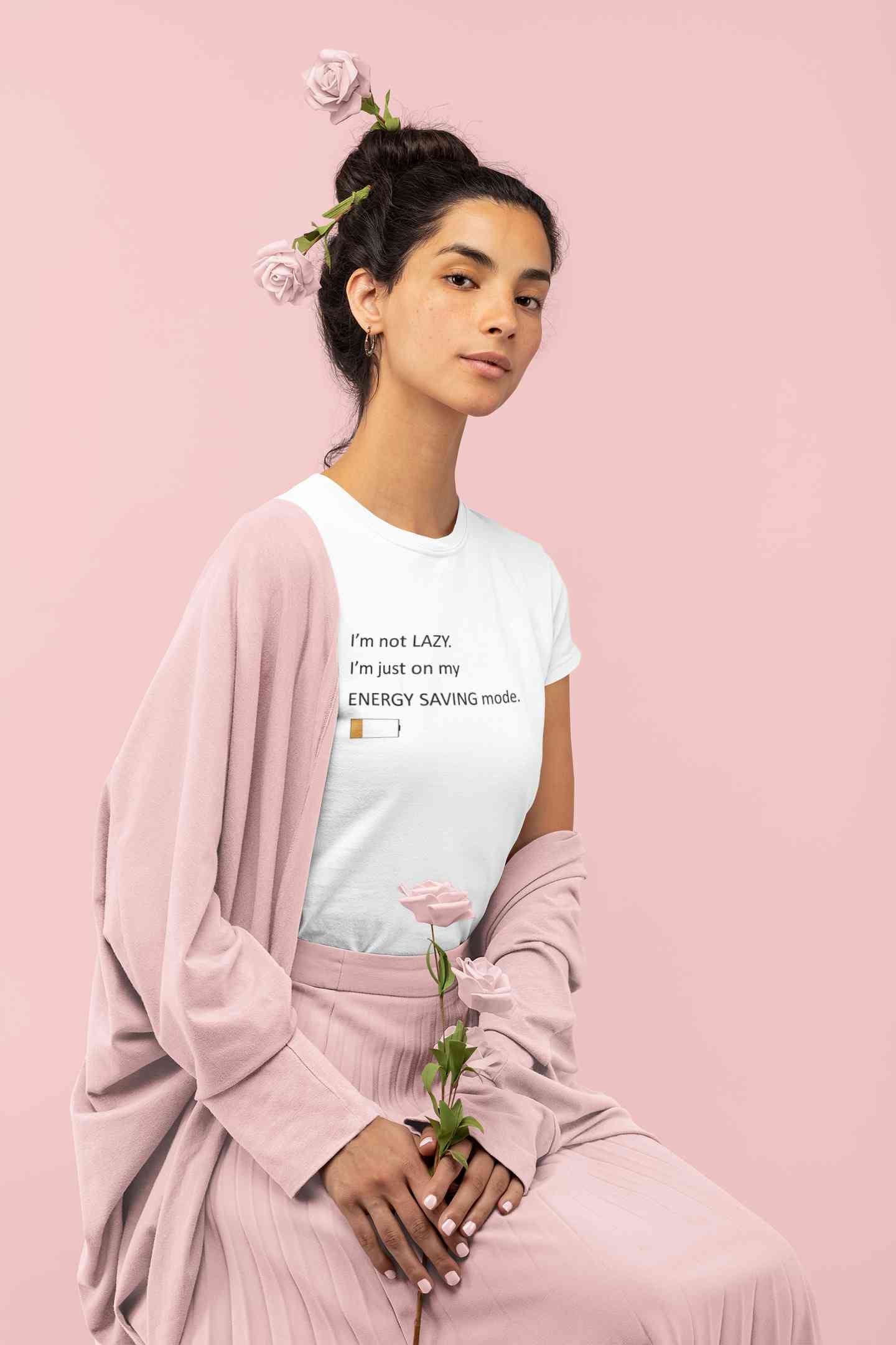 I Am Not Lazy I Am Just On Energy Saving Mode Minimals Women Half Sleeves T-shirt- FunkyTeesClub