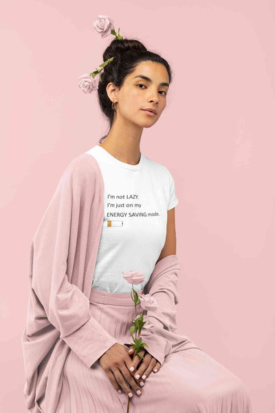 I Am Not Lazy I Am Just On Energy Saving Mode Minimals Women Half Sleeves T-shirt- FunkyTeesClub