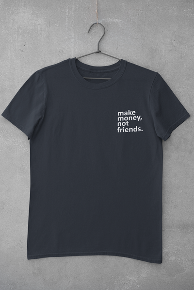 Make Money Not Friends Teenpreneur Women Half Sleeves T-shirt- FunkyTeesClub