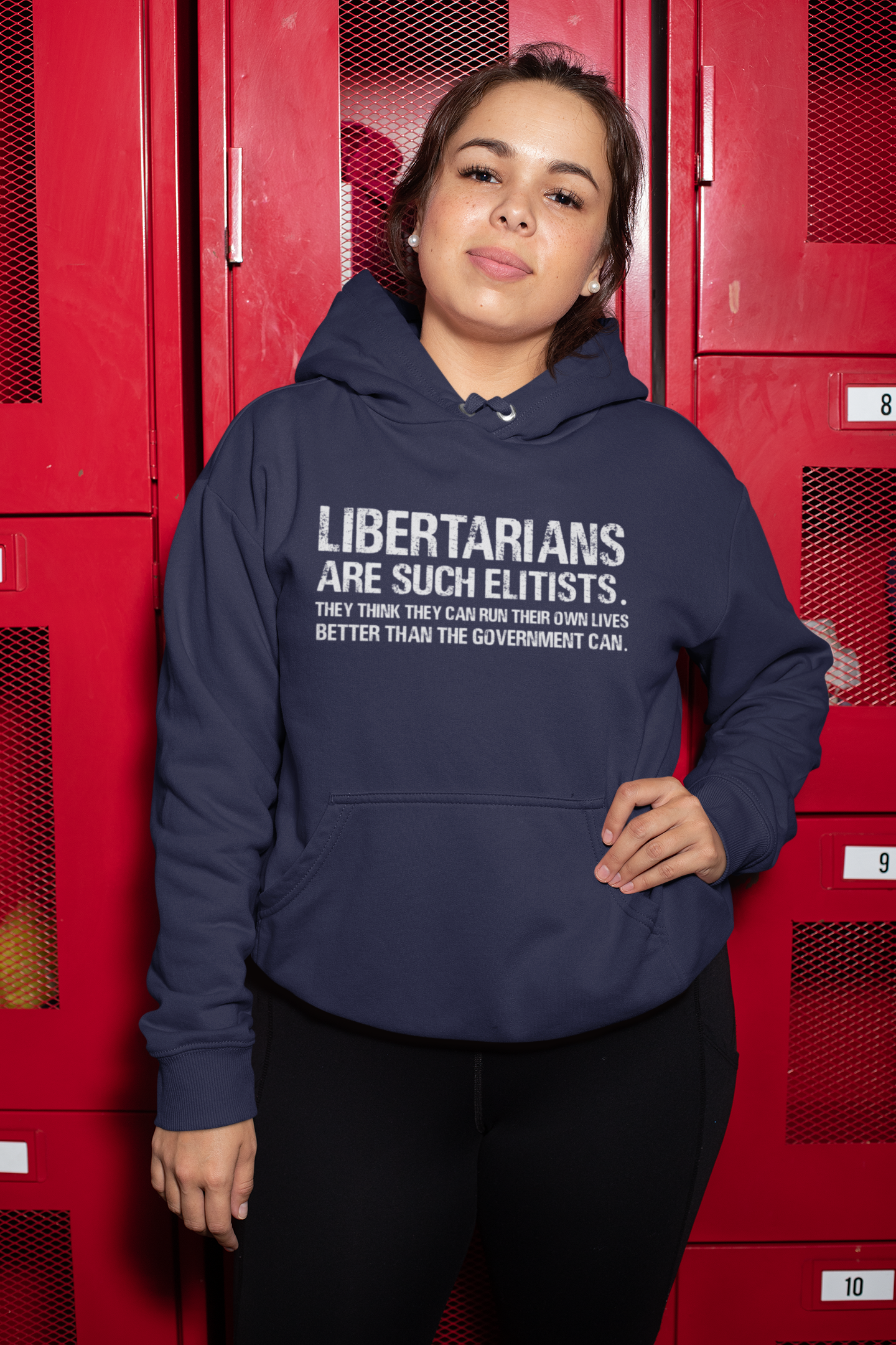 Libertarians Are Such Elitists They Think They Can Run Their Own Lives Better Than The Government Can Anti Government Hoodies for Women-FunkyTeesClub