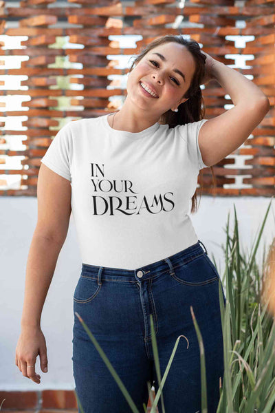 In Your Dreams Typography Women Half Sleeves T-shirt- FunkyTeesClub