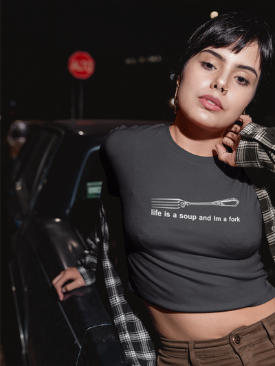 Life Is A Soup And I Am Fork Quotes Women Crop Top- FunkyTeesClub