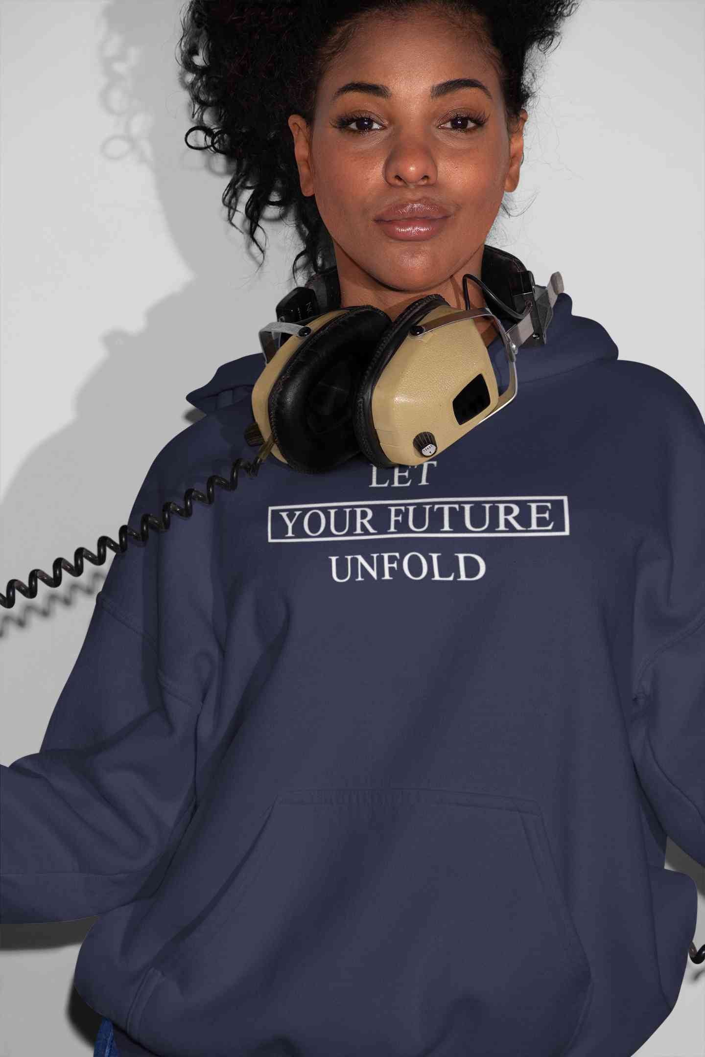 Let Your Future Unfold Typography Hoodies for Women-FunkyTeesClub