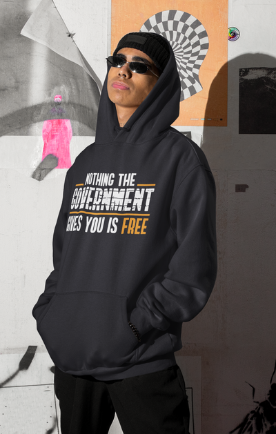 Nothing The Government Gives You Is Free Anti Government Men Hoodies-FunkyTeesClub