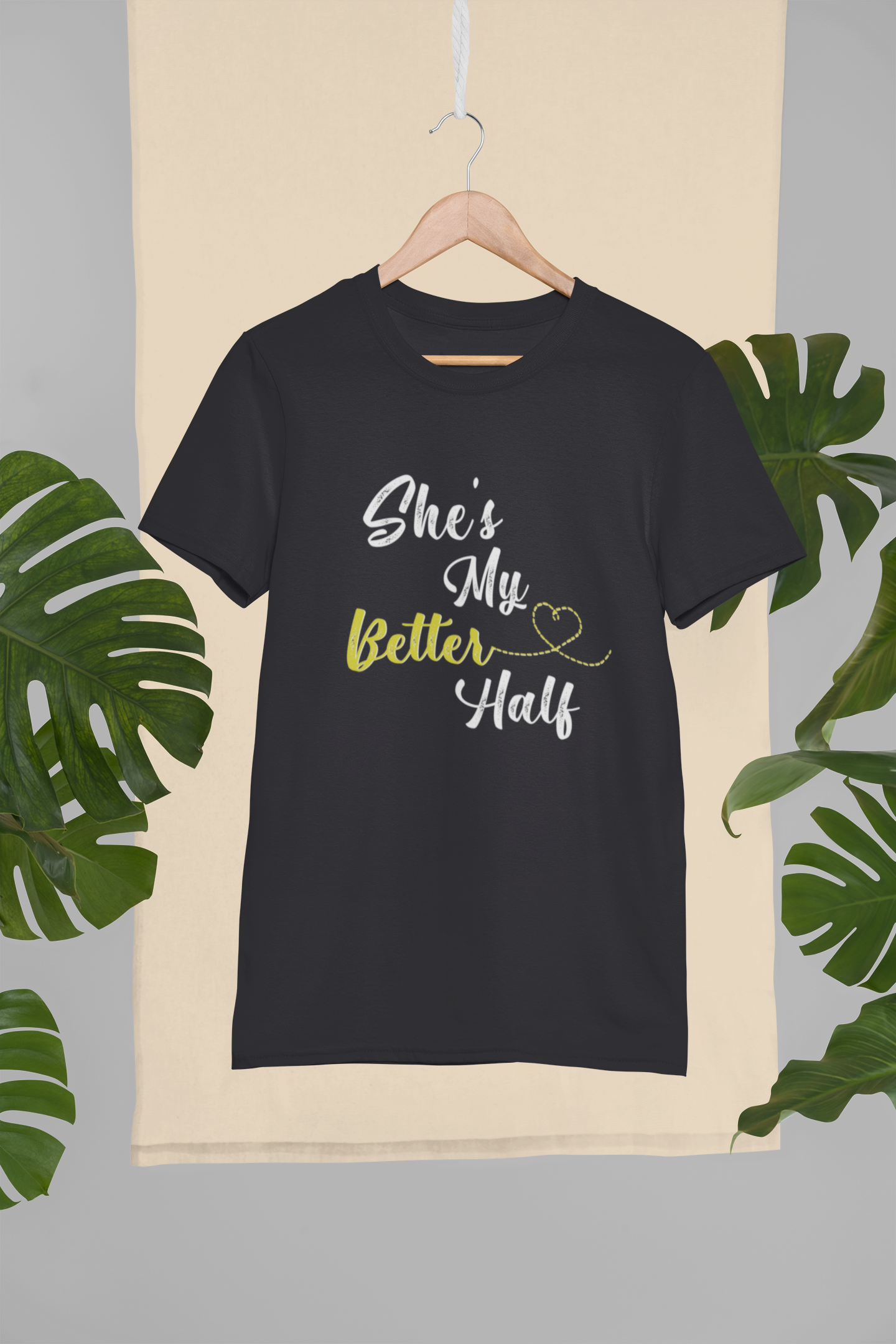 He Is My Better Half Couple Half Sleeves T-Shirts -FunkyTeesClub