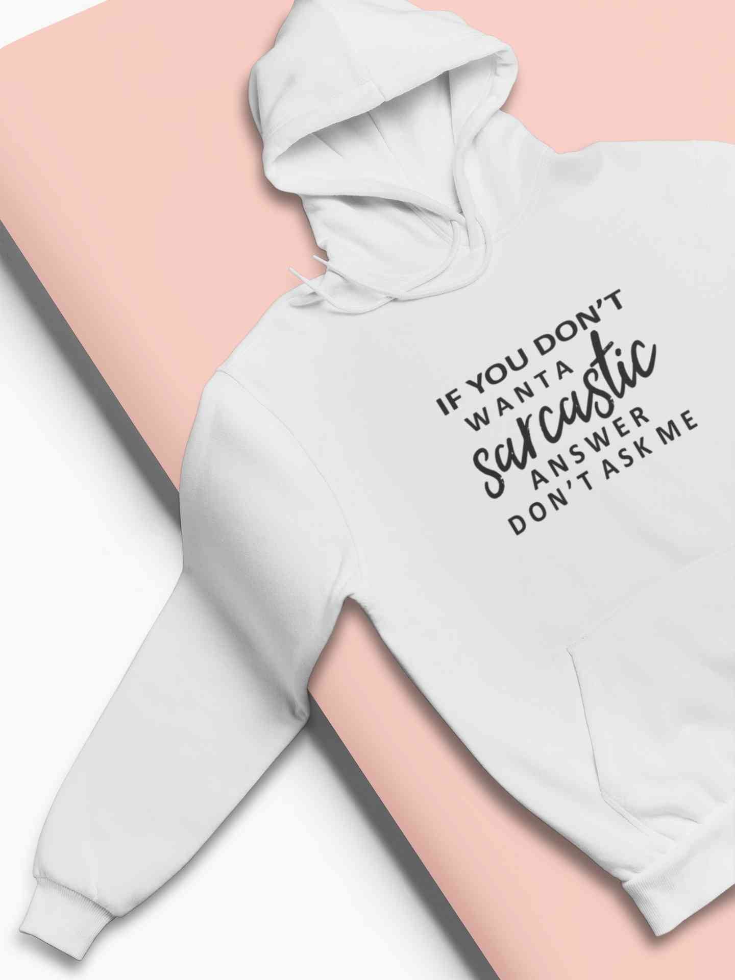 If You Do Not Sarcastic Answer Typography Hoodies for Women-FunkyTeesClub