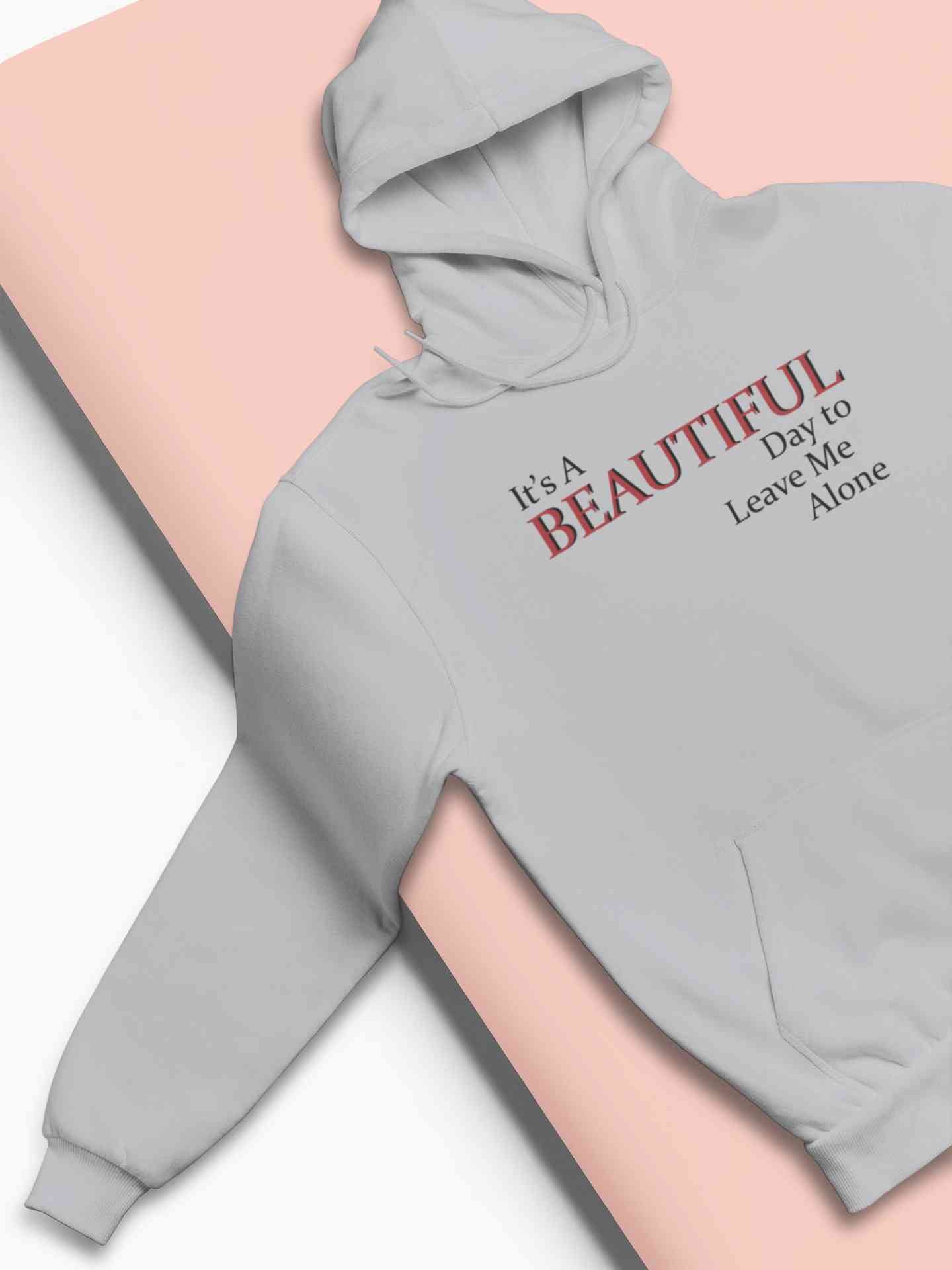 It Is A Beautiful Day To Leave Me Alone Hoodies for Women-FunkyTeesClub