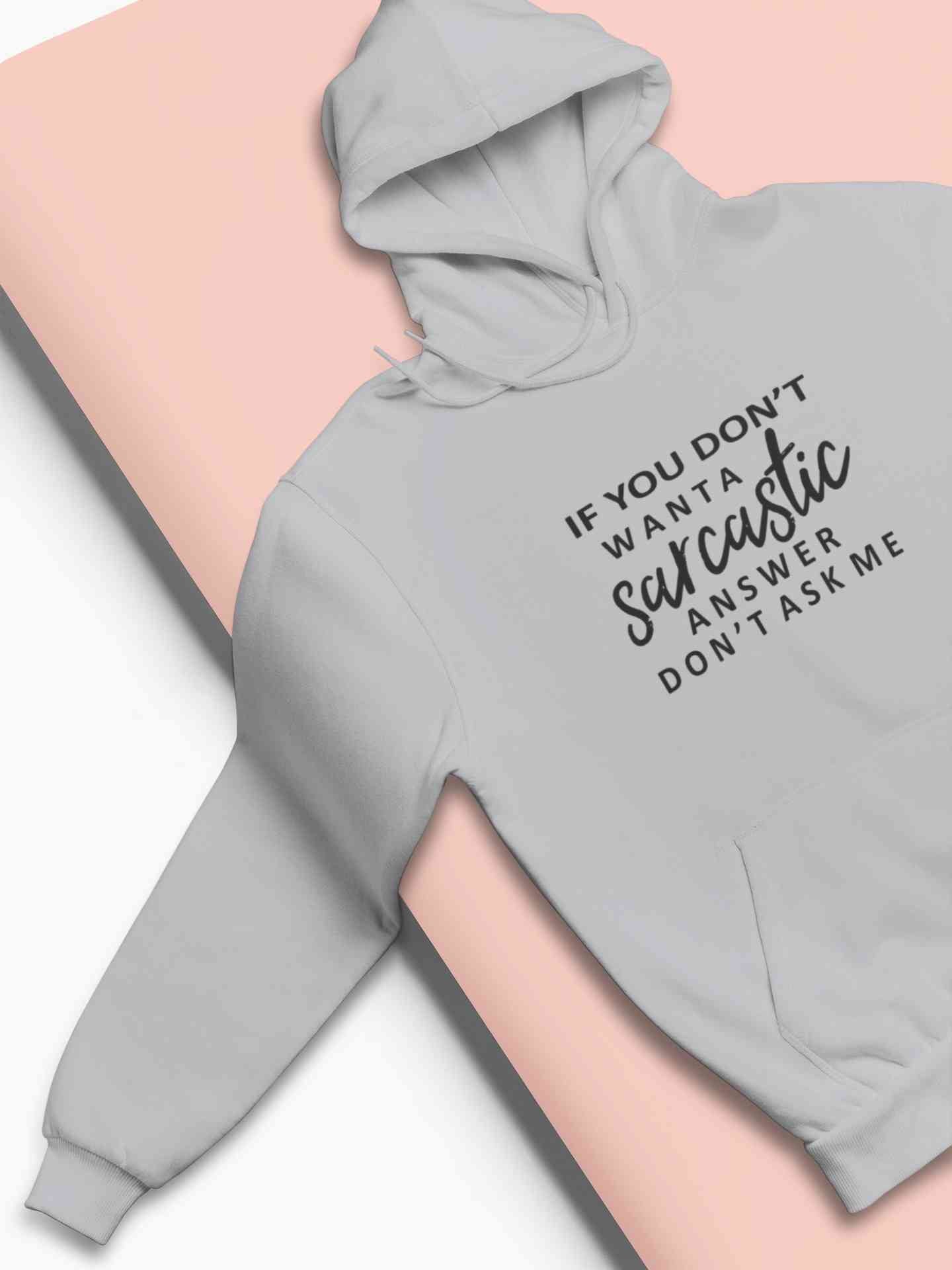 If You Do Not Sarcastic Answer Typography Hoodies for Women-FunkyTeesClub