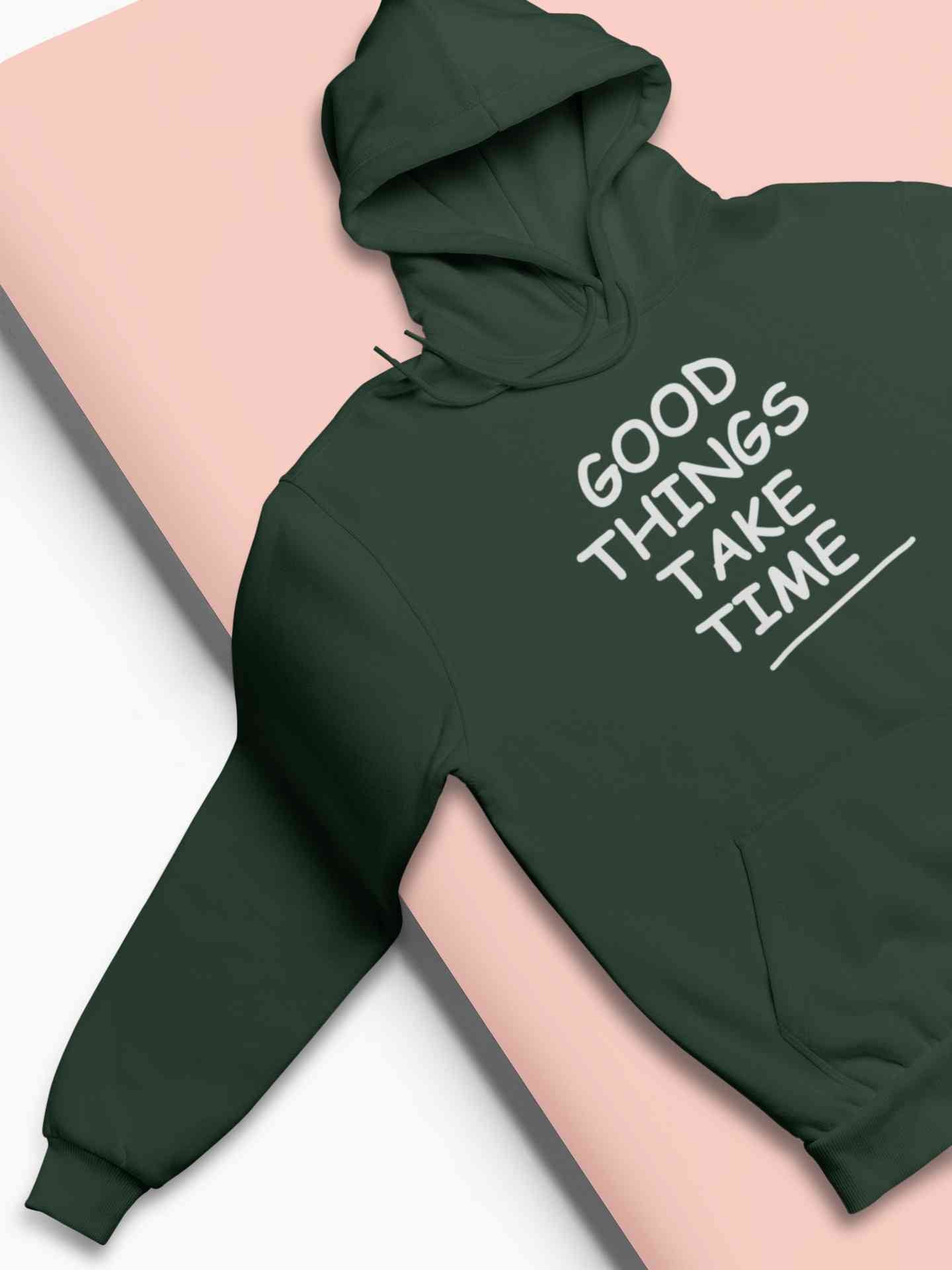 Good Things Take Time Hoodies for Women-FunkyTeesClub