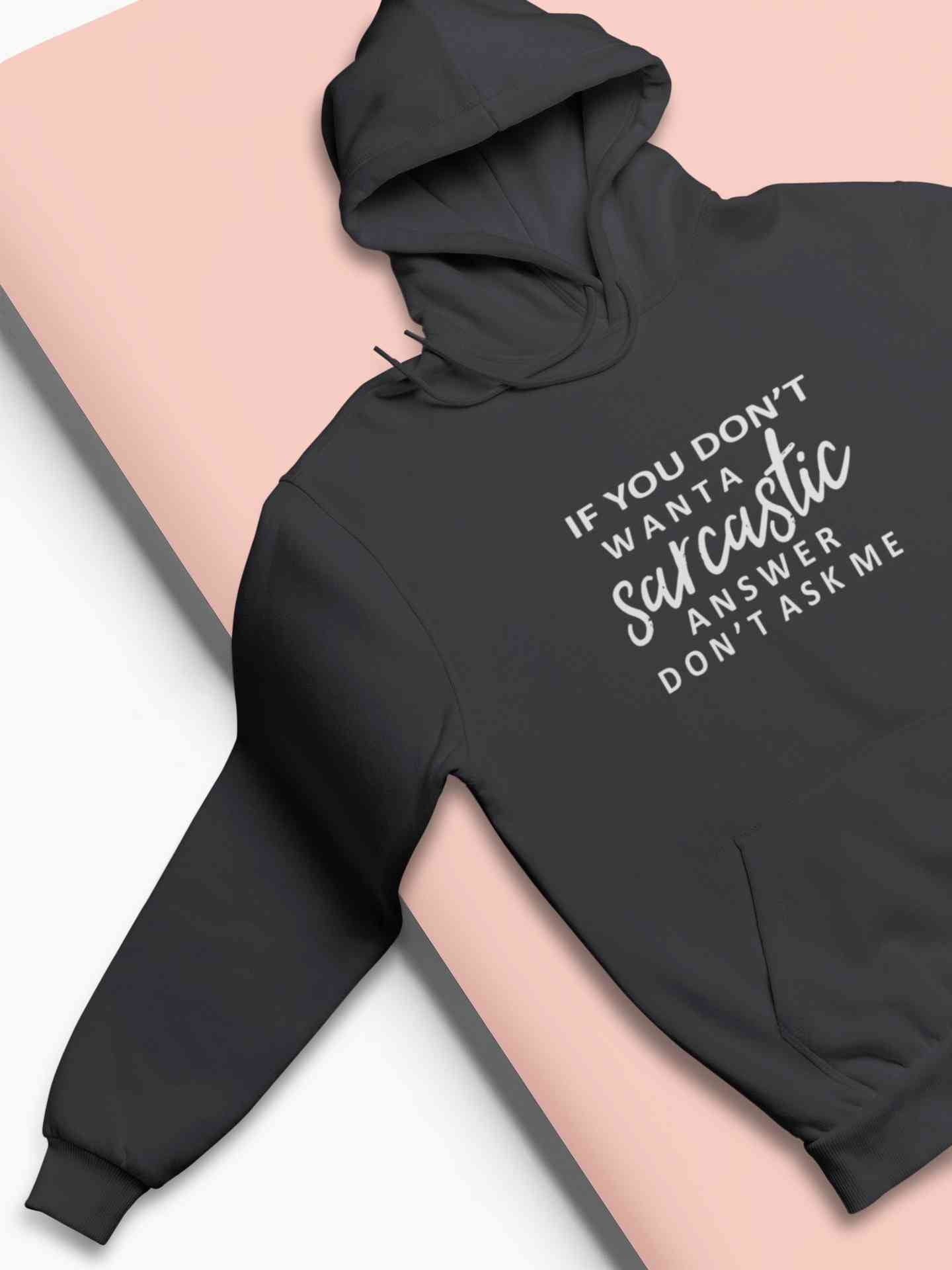 If You Do Not Sarcastic Answer Typography Hoodies for Women-FunkyTeesClub