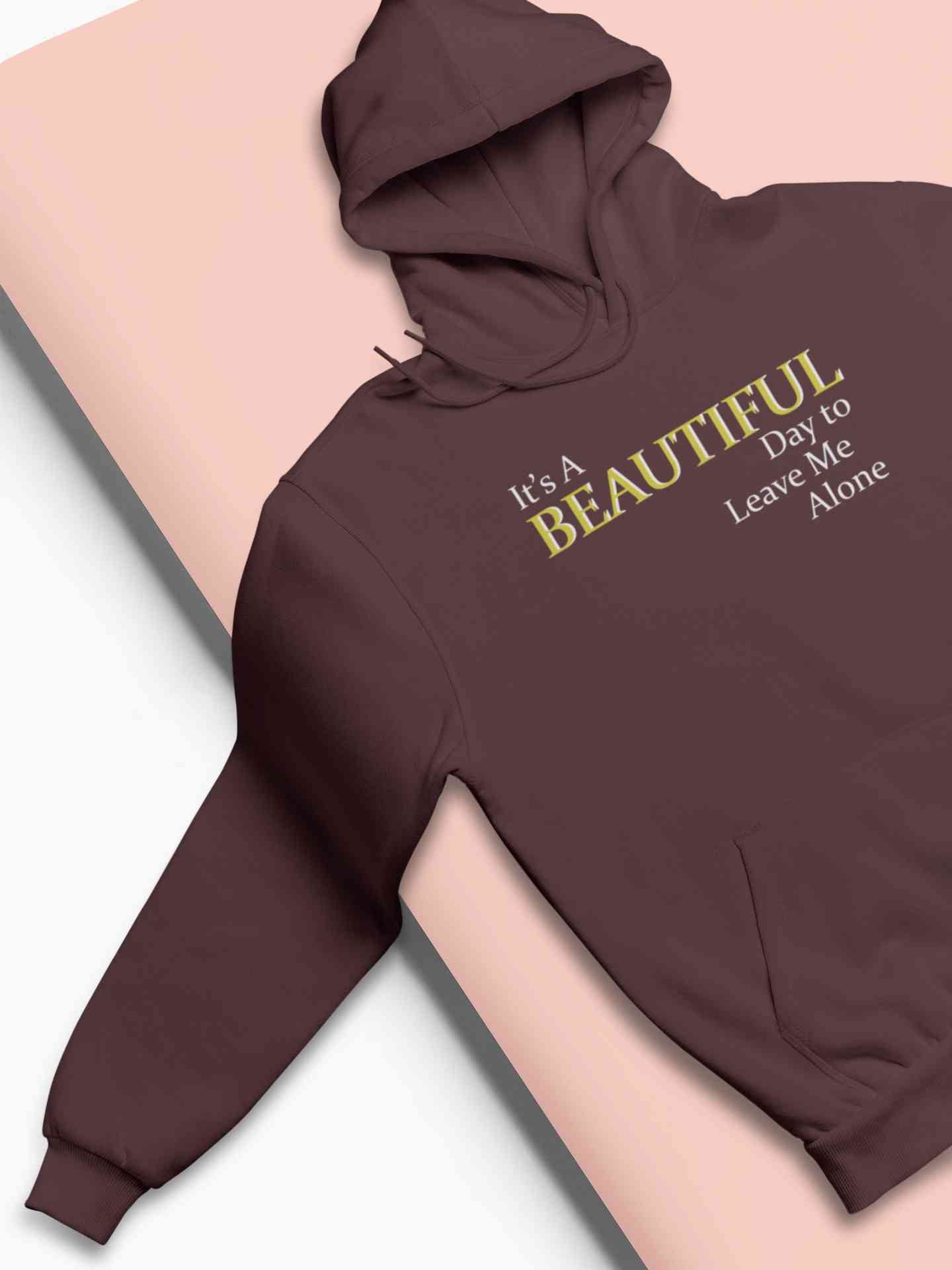 It Is A Beautiful Day To Leave Me Alone Men Hoodies-FunkyTeesClub