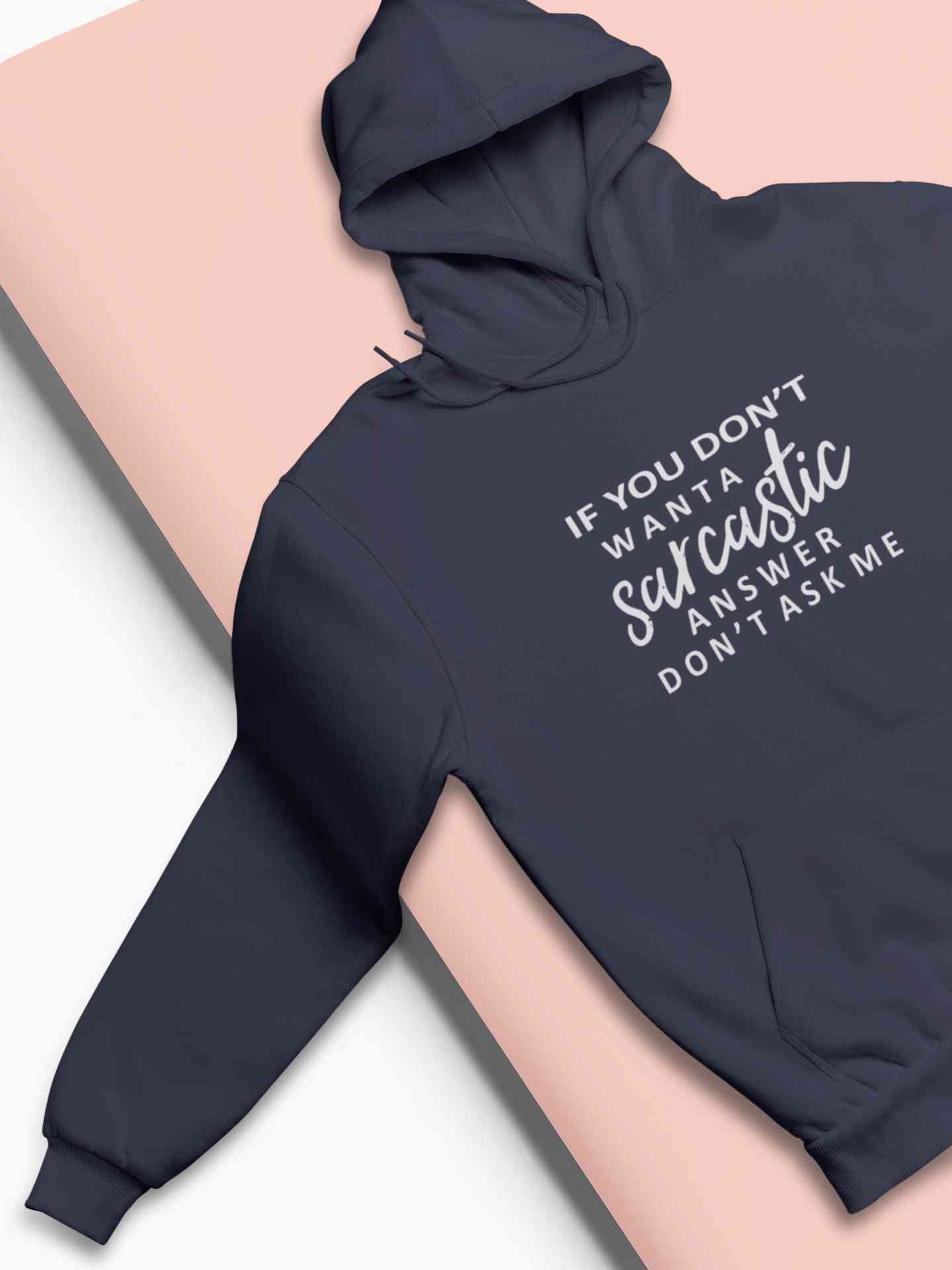 If You Do Not Sarcastic Answer Typography Hoodies for Women-FunkyTeesClub