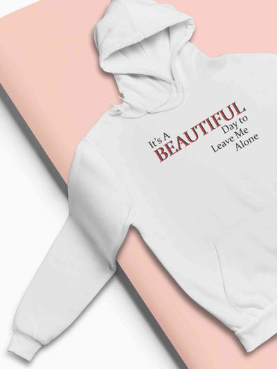It Is A Beautiful Day To Leave Me Alone Hoodies for Women-FunkyTeesClub