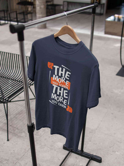 The More You Learn The More You Earn Typography Mens Half Sleeves T-shirt- FunkyTeesClub
