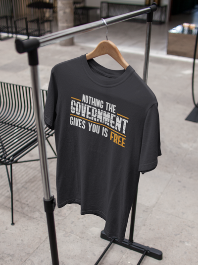 Nothing The Government Gives You Is Free Anti Government Women Half Sleeves T-shirt- FunkyTeesClub
