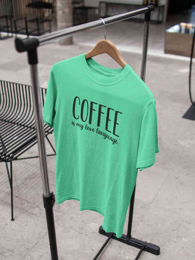 Coffee Is My Love Language Women Half Sleeves T-shirt- FunkyTeesClub