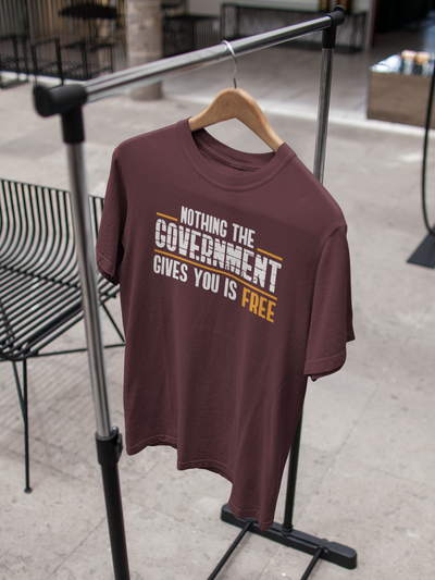 Nothing The Government Gives You Is Free Anti Government Mens Half Sleeves T-shirt- FunkyTeesClub