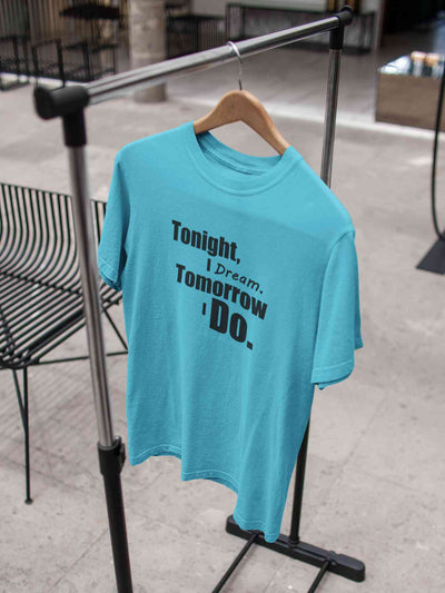 Tonight I Dream Tomorrow I Do Typography Women Half Sleeves T-shirt- FunkyTeesClub