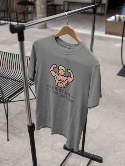 I Must Go My Gym Needs Me Typography Mens Half Sleeves T-shirt- FunkyTeesClub