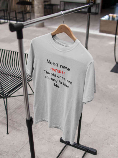 Need New Haters The Old Ones Are Starting To Like Me Typography Women Half Sleeves T-shirt- FunkyTeesClub