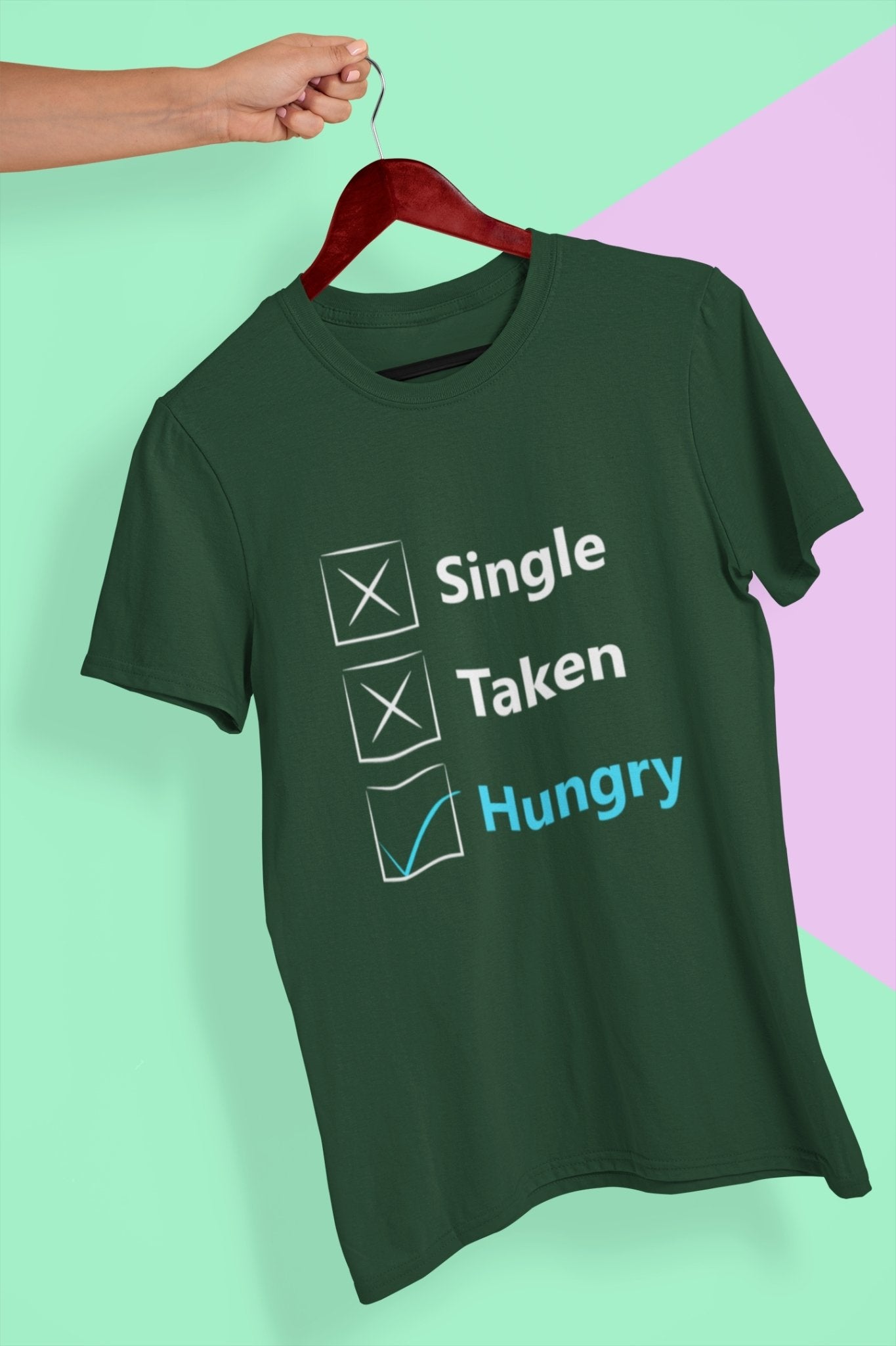 Single Taken Hungry Foodie Mens Half Sleeves T-shirt- FunkyTeesClub - Funky Tees Club