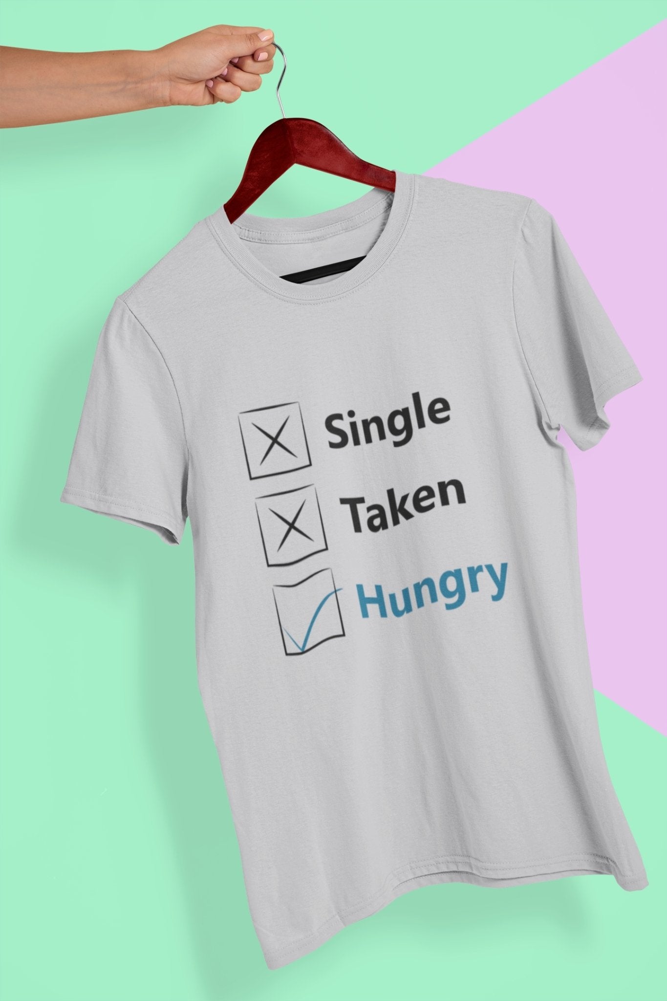 Single Taken Hungry Foodie Mens Half Sleeves T-shirt- FunkyTeesClub - Funky Tees Club