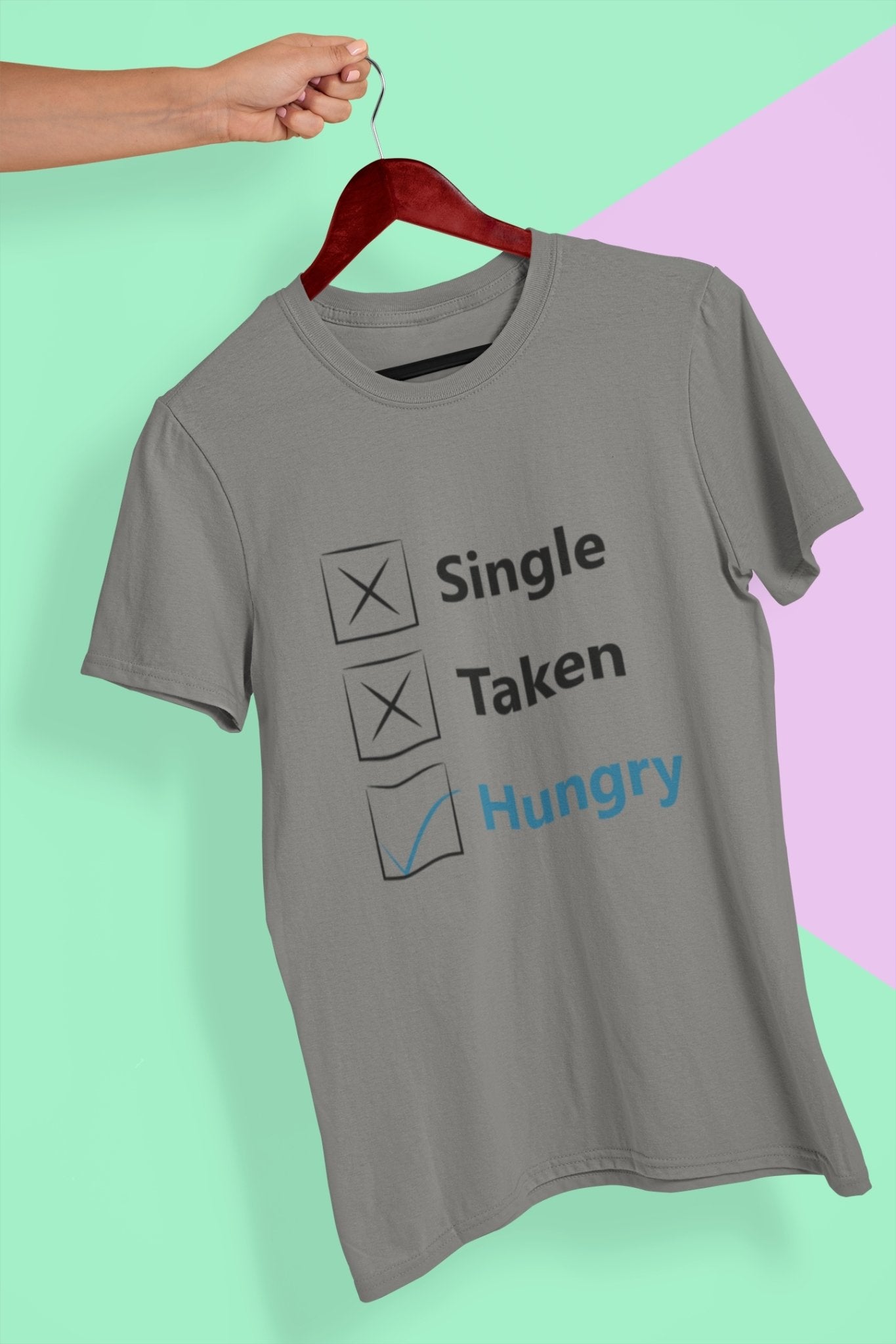 Single Taken Hungry Foodie Mens Half Sleeves T-shirt- FunkyTeesClub - Funky Tees Club