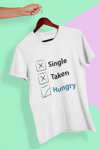 Single Taken Hungry Foodie Mens Half Sleeves T-shirt- FunkyTeesClub - Funky Tees Club