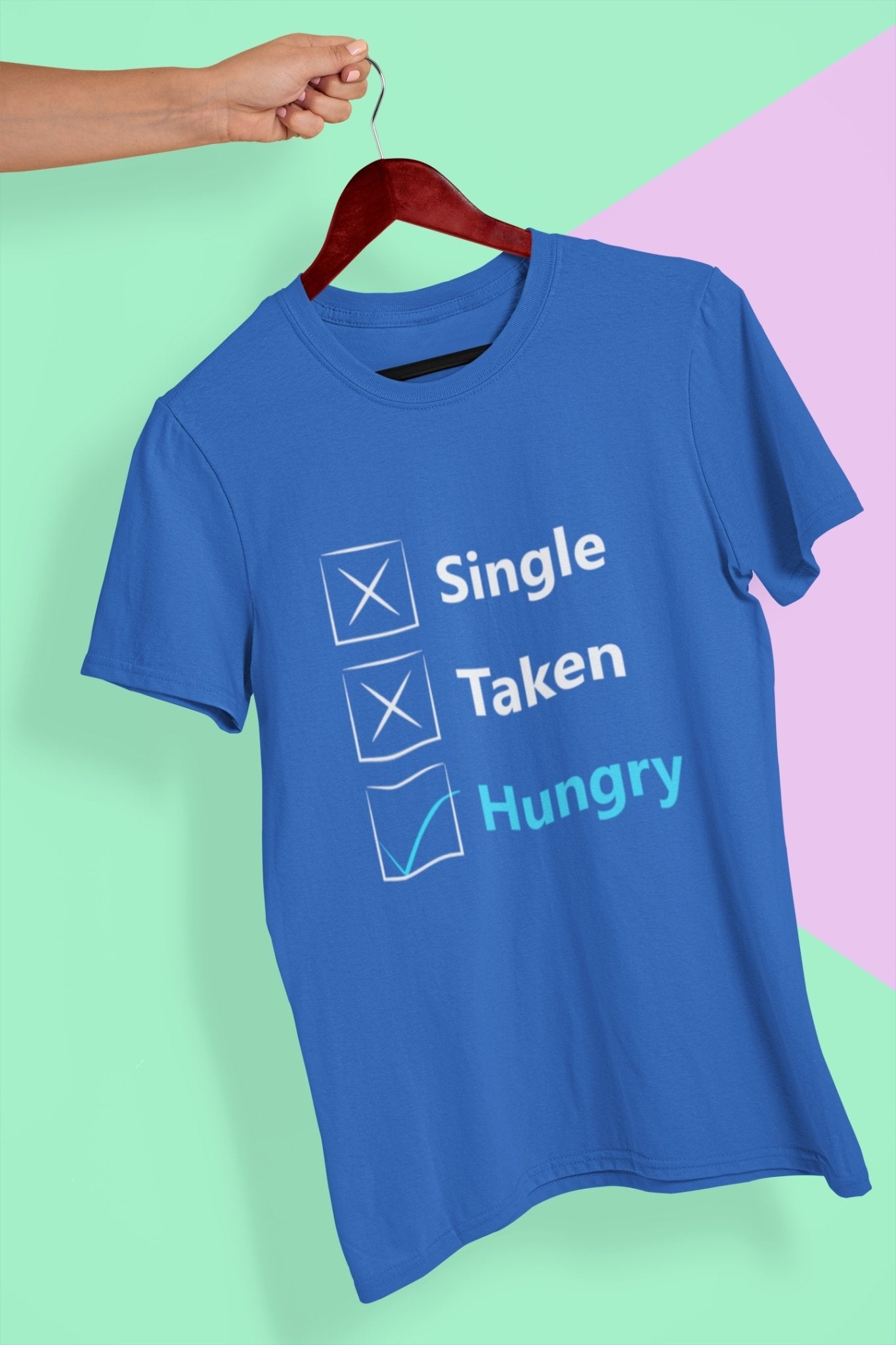 Single Taken Hungry Foodie Women Half Sleeves T-shirt- FunkyTeesClub - Funky Tees Club