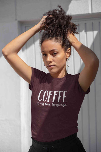 Coffee Is My Love Language Women Half Sleeves T-shirt- FunkyTeesClub