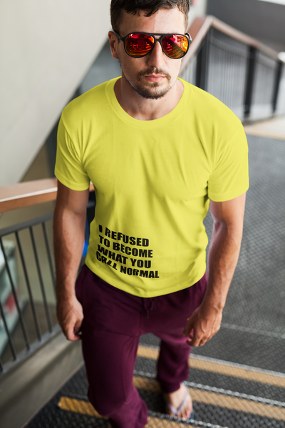 I Refused You To Become What You Will Call Normal Quotes Mens Half Sleeves T-shirt- FunkyTeesClub