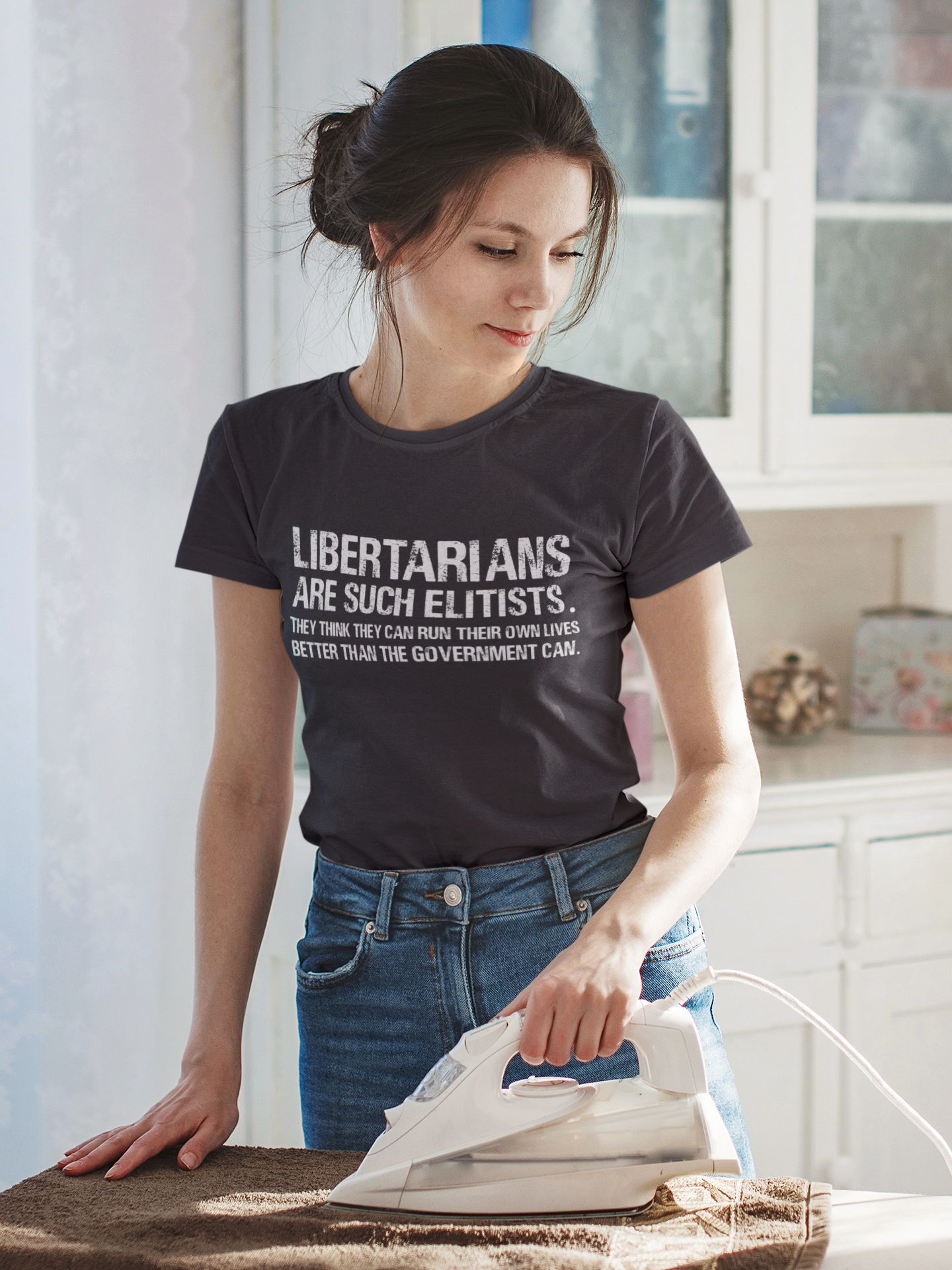 Libertarians Are Such Elitists They Think They Can Run Their Own Lives Better Than The Government Can Anti Government Women Half Sleeves T-shirt- FunkyTeesClub