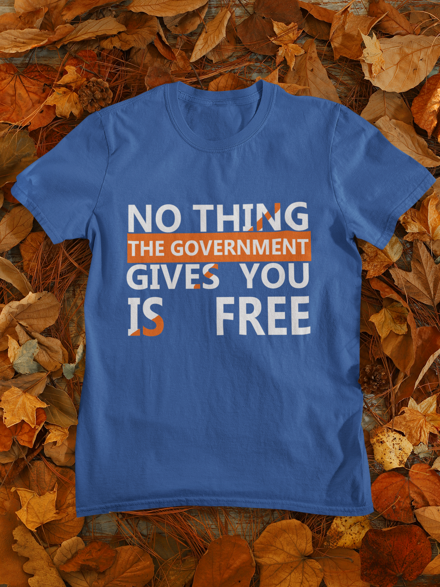Nothing The Government Gives You Is Free Anti Government Mens Half Sleeves T-shirt- FunkyTeesClub
