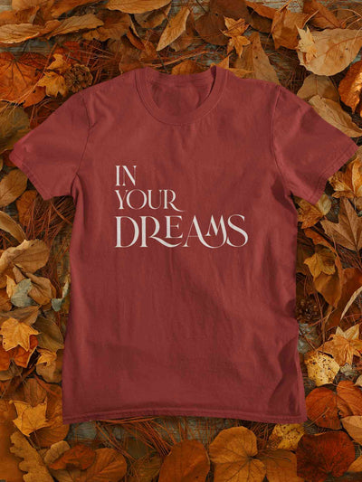 In Your Dreams Typography Mens Half Sleeves T-shirt- FunkyTeesClub