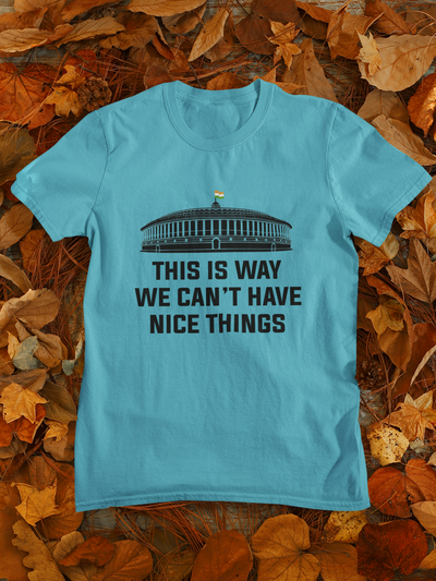 This Is Why We Cant Have Nice Things Anti Government Women Half Sleeves T-shirt- FunkyTeesClub