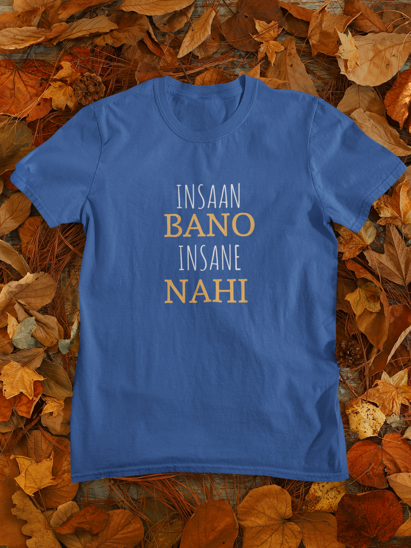 Insaan Bano Insane Nahi Mens Half Sleeves T-shirt- FunkyTeesClub