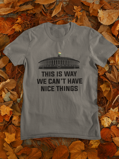 This Is Why We Cant Have Nice Things Anti Government Women Half Sleeves T-shirt- FunkyTeesClub