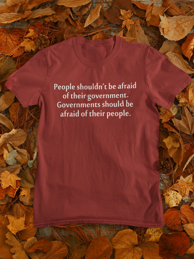 People Shouldnt Be Afraid Of Their Governments Should Be Afraid Of Their People Anti Government Mens Half Sleeves T-shirt- FunkyTeesClub