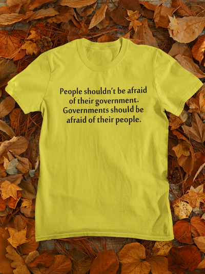 People Shouldnt Be Afraid Of Their Governments Should Be Afraid Of Their People Anti Government Women Half Sleeves T-shirt- FunkyTeesClub