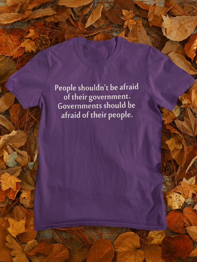 People Shouldnt Be Afraid Of Their Governments Should Be Afraid Of Their People Anti Government Women Half Sleeves T-shirt- FunkyTeesClub