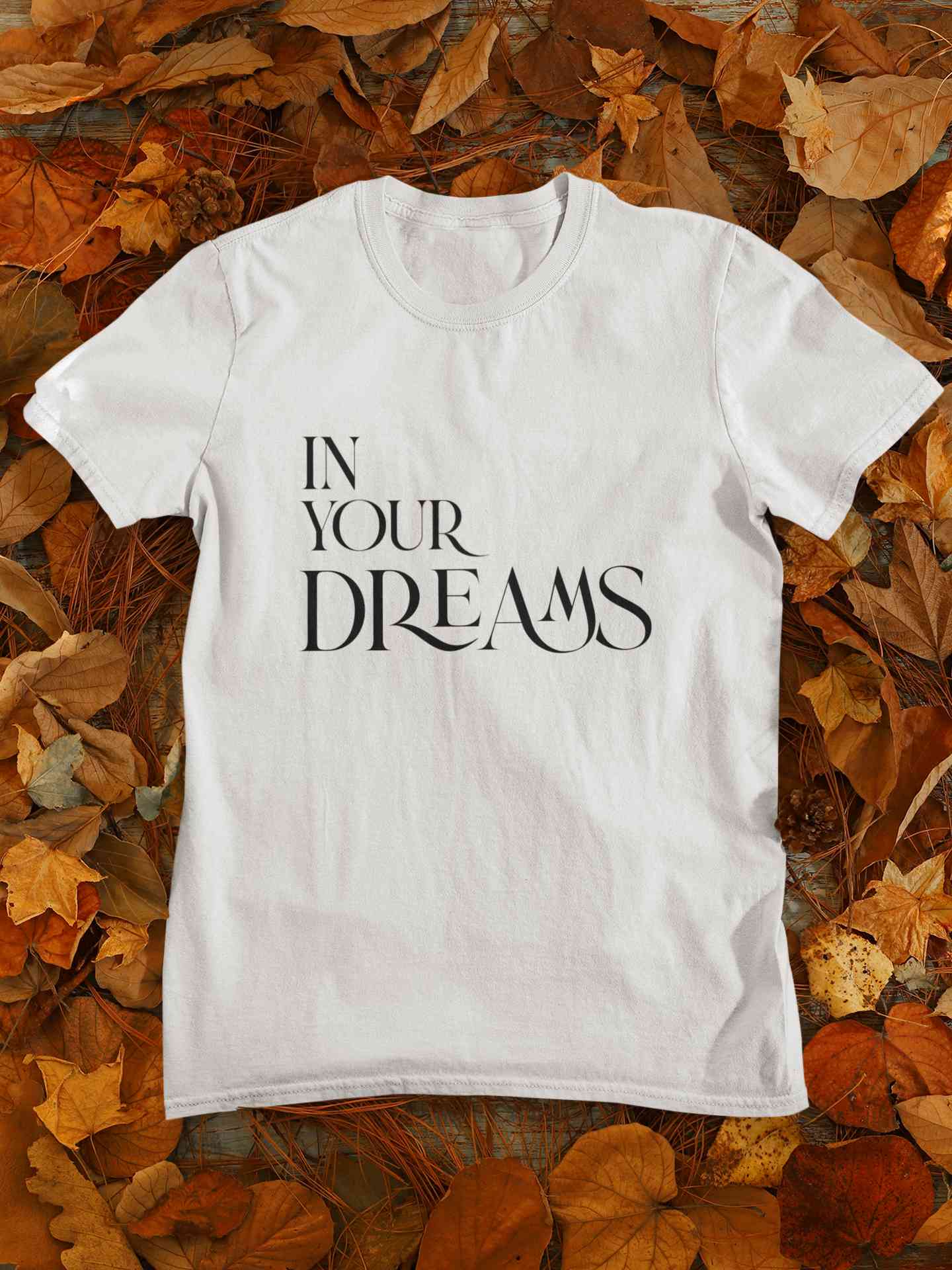 In Your Dreams Typography Mens Half Sleeves T-shirt- FunkyTeesClub