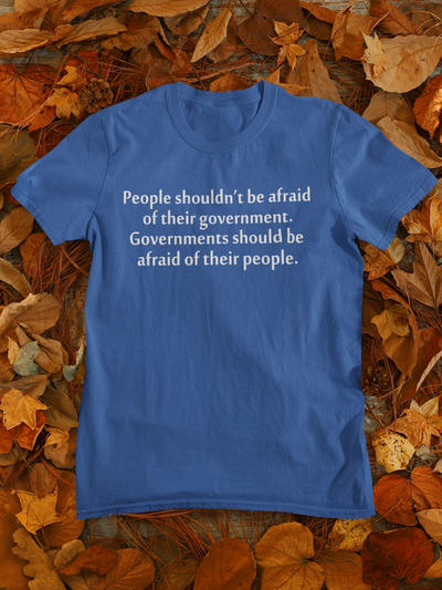 People Shouldnt Be Afraid Of Their Governments Should Be Afraid Of Their People Anti Government Women Half Sleeves T-shirt- FunkyTeesClub