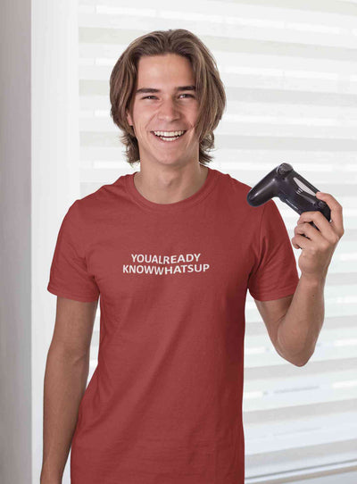 You Already Know Whats Up Mens Half Sleeves T-shirt- FunkyTeesClub