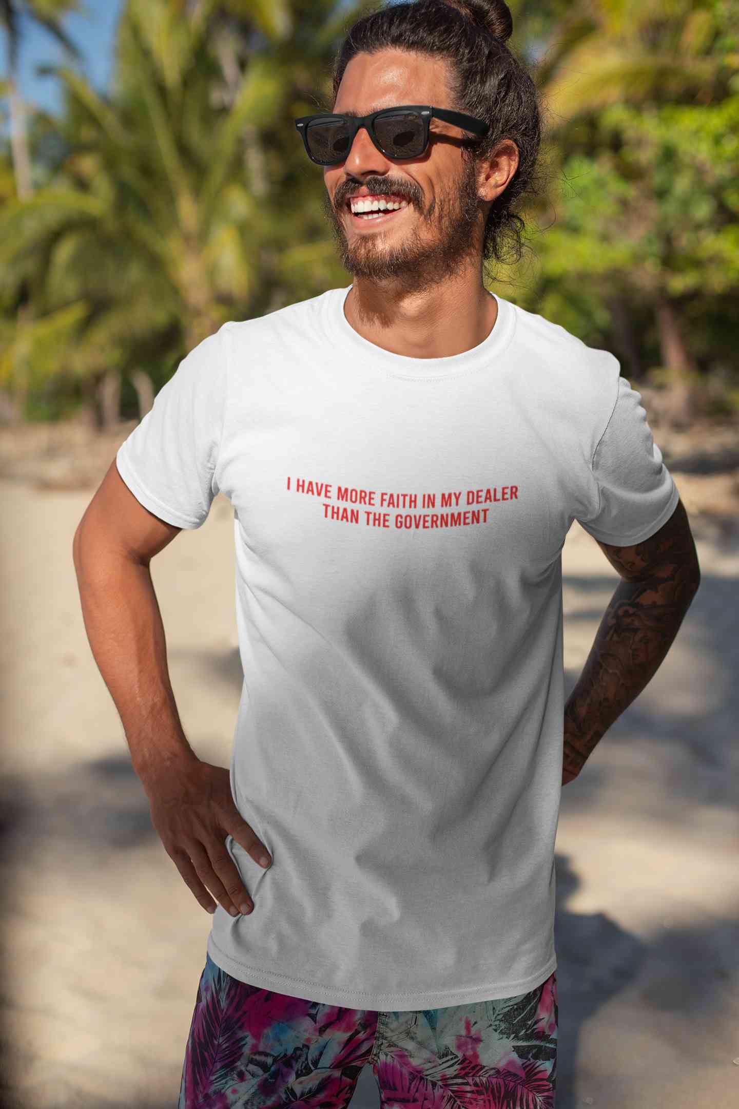 I Have More Faith In My Dealer Than My Government Mens Half Sleeves T-shirt- FunkyTeesClub