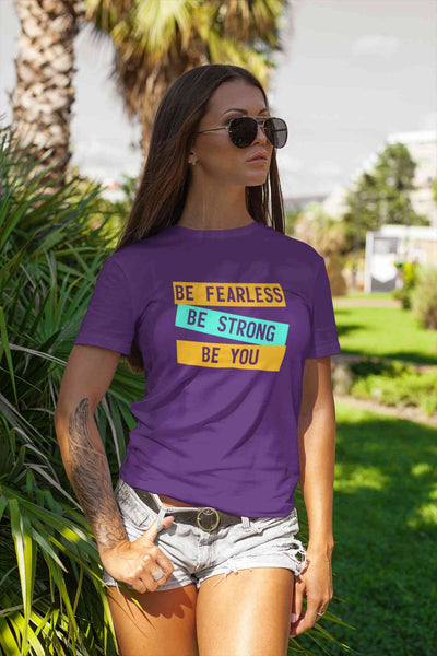 Be Fearless Be strong Be You Women Half Sleeves T-shirt- FunkyTeesClub