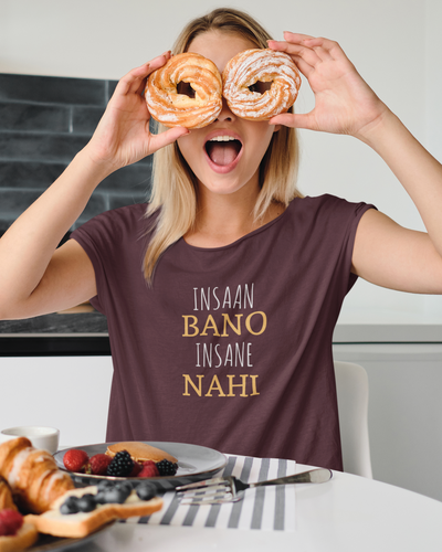 Insaan Bano Insane Nahi Women Half Sleeves T-shirt- FunkyTeesClub