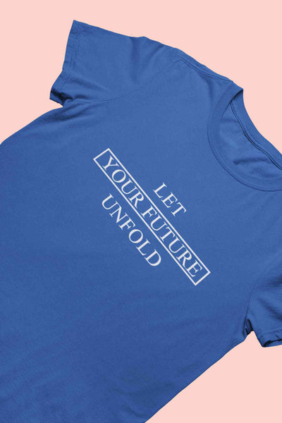 Let Your Future Unfold Typography Women Half Sleeves T-shirt- FunkyTeesClub